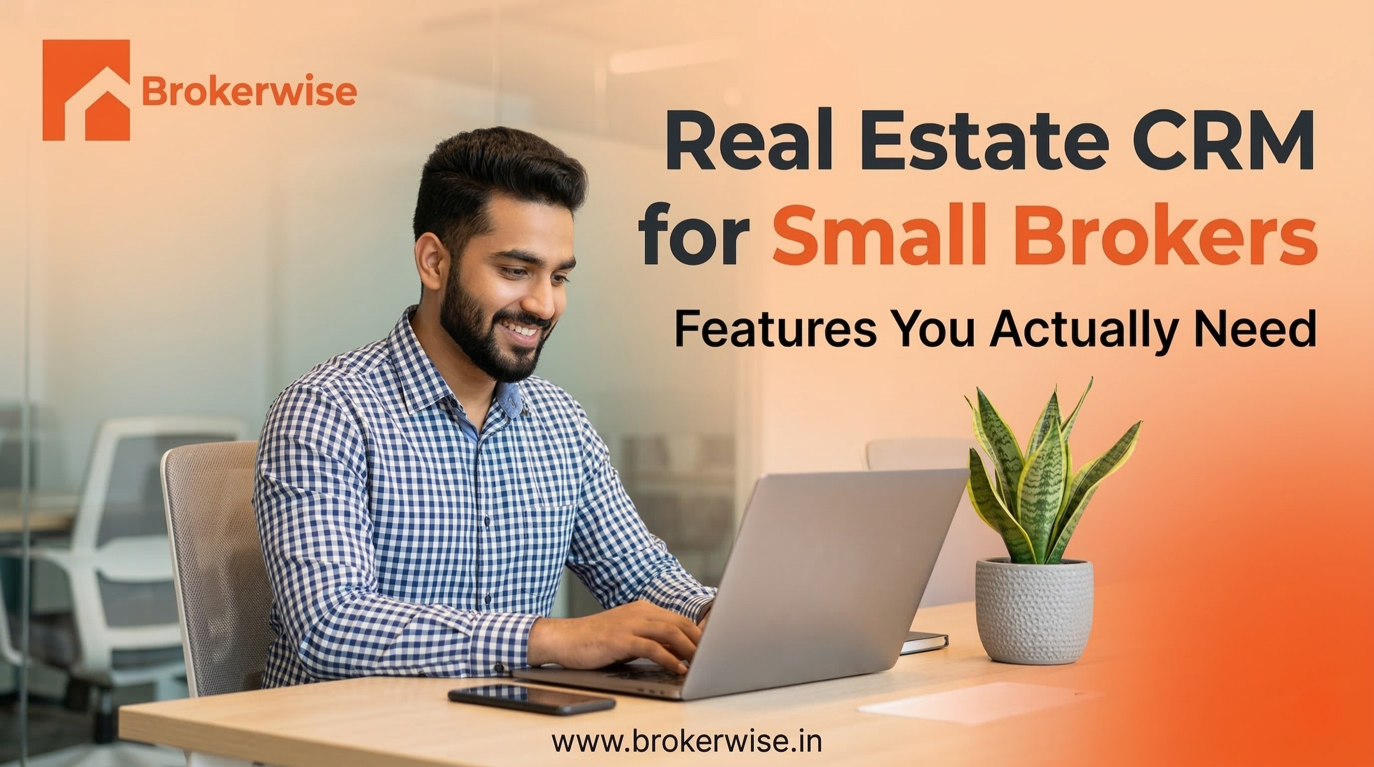 Real Estate CRM for Small Brokers: Features You Actually Need